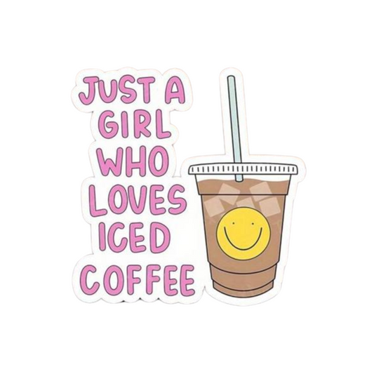 Just A Girl Who Loved Iced Coffee Sticker